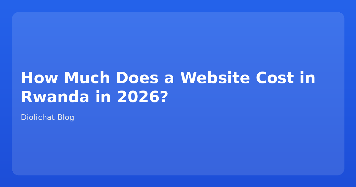 How Much Does a Website Cost in Rwanda in 2026?